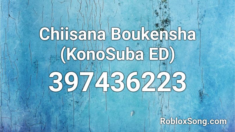 Chiisana Boukensha Konosuba Ed Roblox Id Roblox Music Codes - konosuba op roblox id