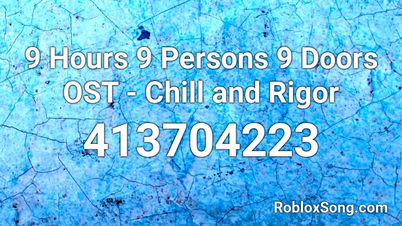 9 Hours 9 Persons 9 Doors OST - Chill and Rigor Roblox ID