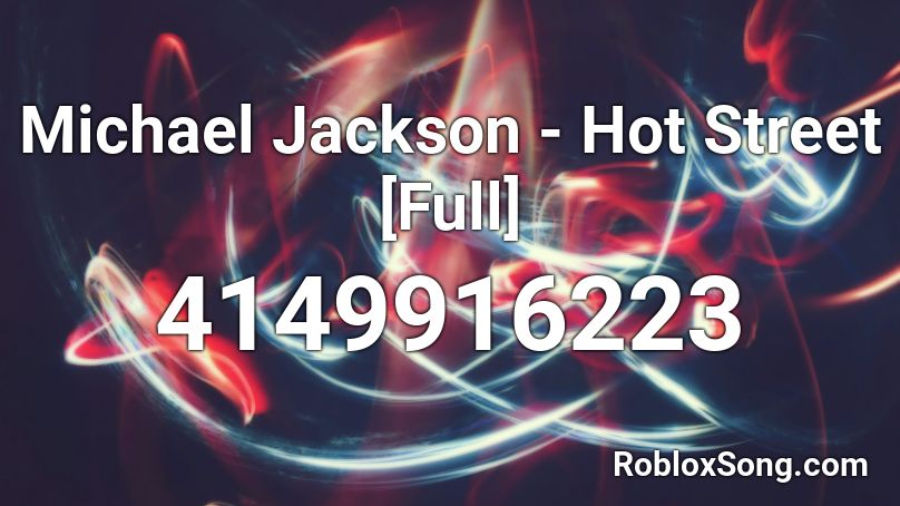 Michael Jackson - Hot Street [Full] Roblox ID