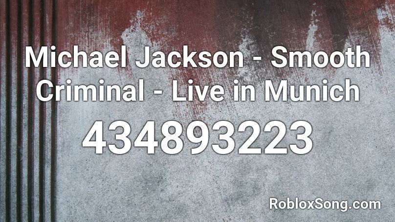 Michael Jackson - Smooth Criminal - Live in Munich Roblox ID