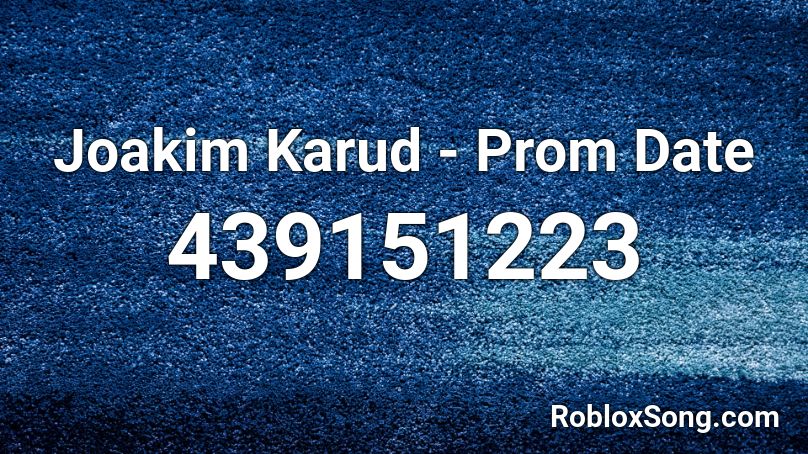 Joakim Karud - Prom Date Roblox ID