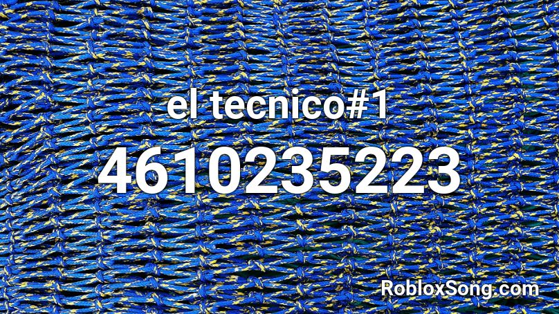 El Tecnico 1 Roblox Id Roblox Music Codes - pon pon ninja roblox id