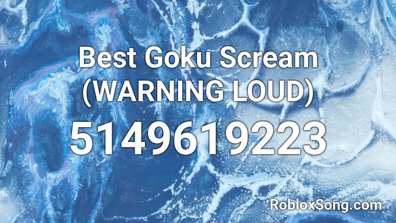 roblox song id for goku screaming