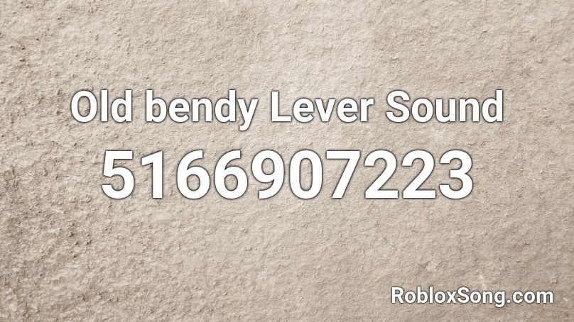 Old bendy Lever Sound Roblox ID