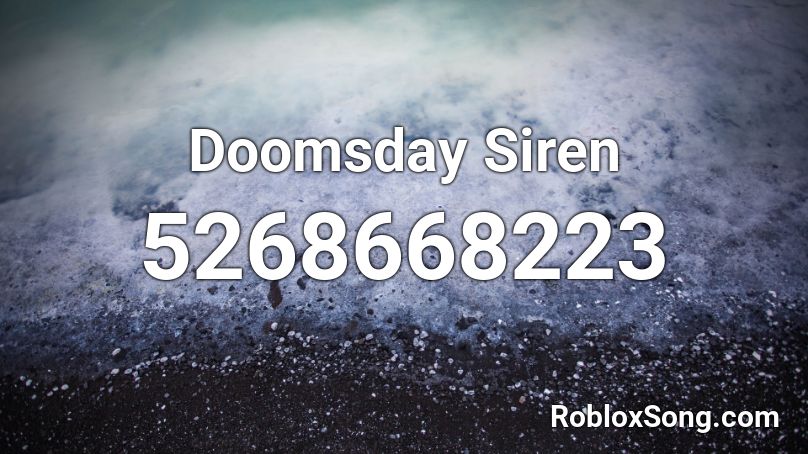 Doomsday Siren Roblox ID