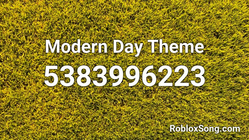 Modern Day Theme Roblox ID