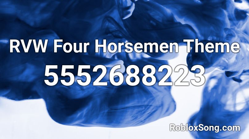 RVW Four Horsemen Theme Roblox ID