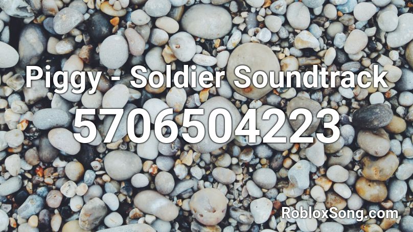 Piggy - Soldier Soundtrack Roblox ID