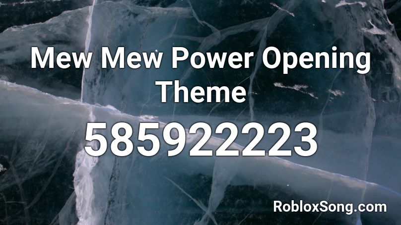 Mew Mew Power Opening Theme Roblox ID