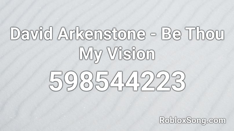 David Arkenstone - Be Thou My Vision Roblox ID