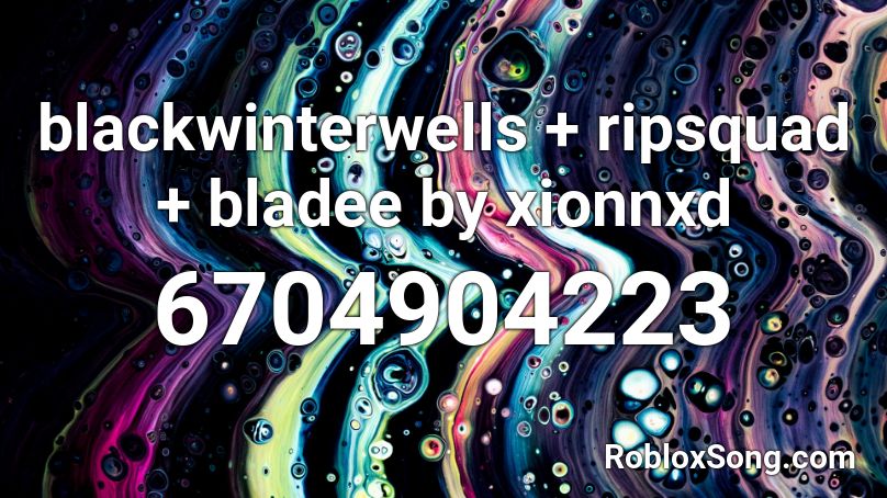 blackwinterwells + ripsquad + bladee by xionnxd Roblox ID