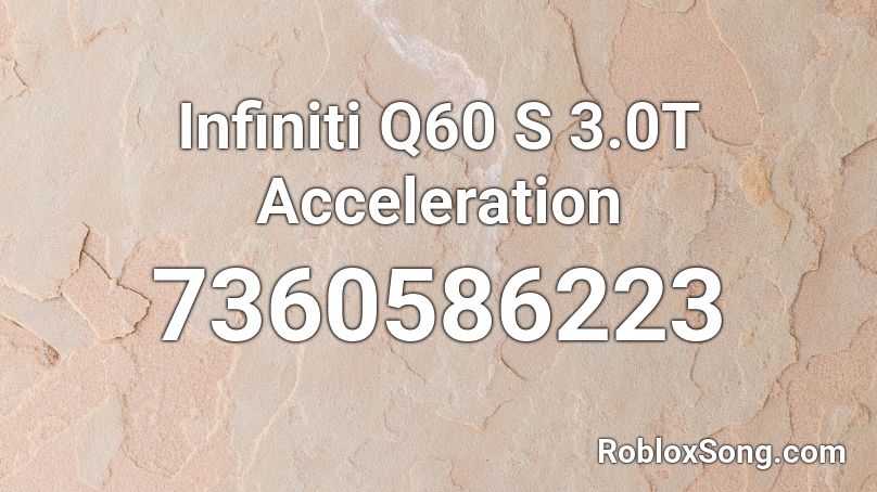 Infiniti Q60 S 3.0T Acceleration Roblox ID