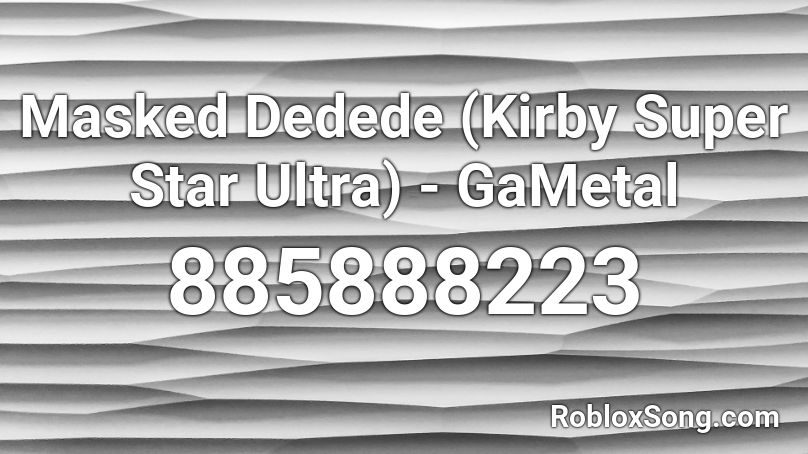 Masked Dedede (Kirby Super Star Ultra) - GaMetal Roblox ID
