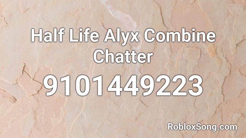 Half Life Alyx Combine Chatter Roblox ID