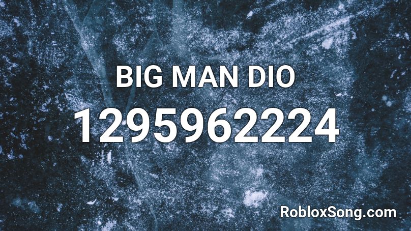 BIG MAN DIO Roblox ID
