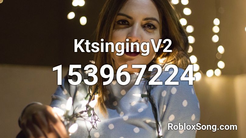 KtsingingV2 Roblox ID