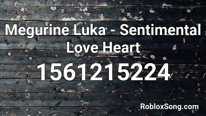Megurine Luka - Sentimental Love Heart Roblox ID