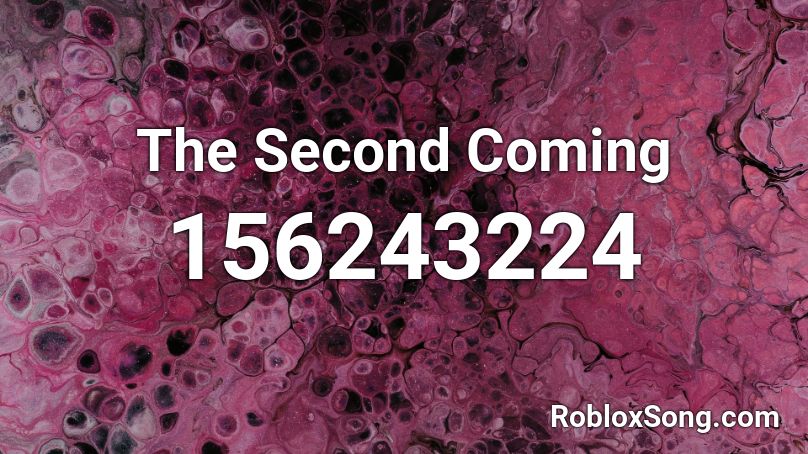 The Second Coming Roblox ID