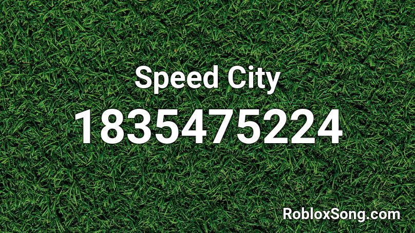 Speed City Roblox ID