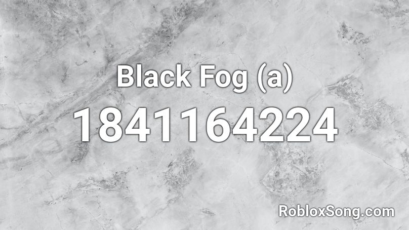 Black Fog (a) Roblox ID
