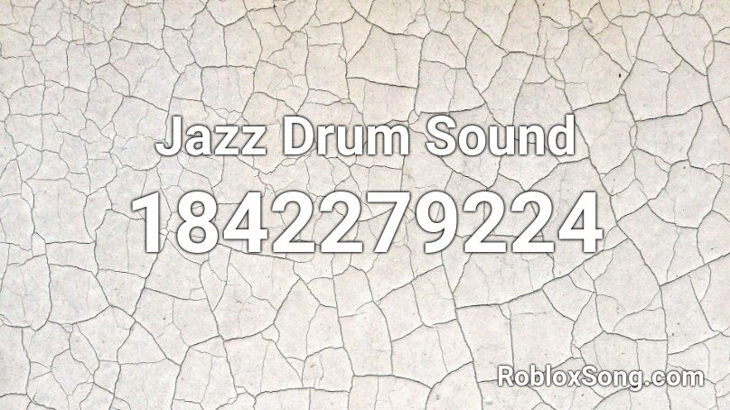 Jazz Drum Sound Roblox ID