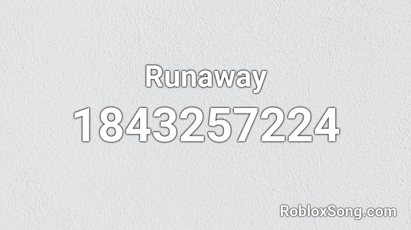 Runaway Roblox ID