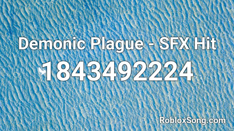 Demonic Plague - SFX Hit Roblox ID