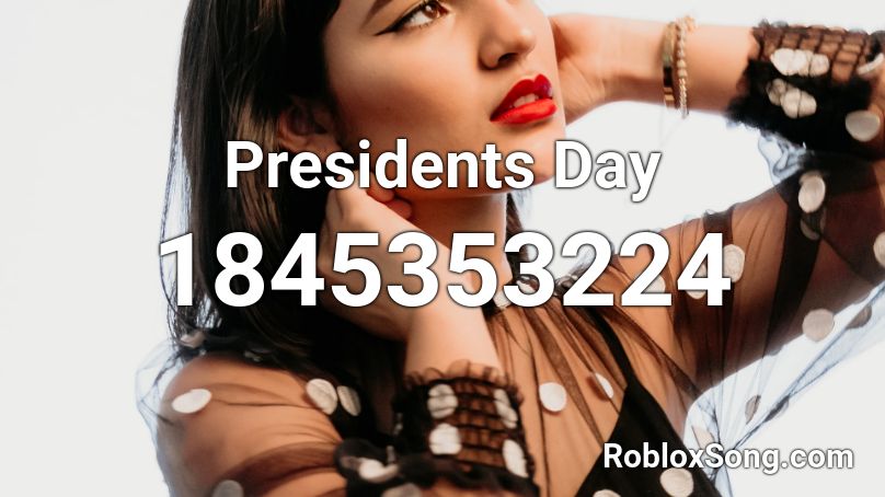 Presidents Day Roblox ID