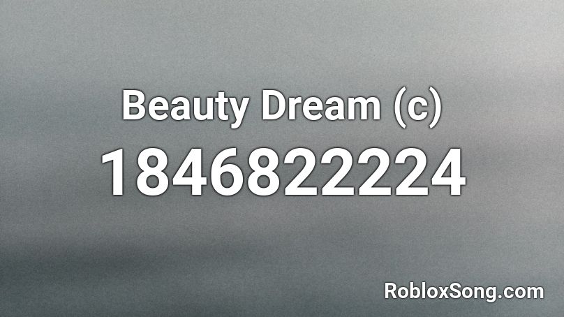 Beauty Dream (c) Roblox ID