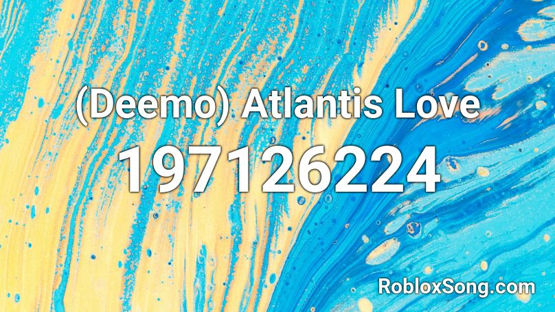 (Deemo) Atlantis Love Roblox ID
