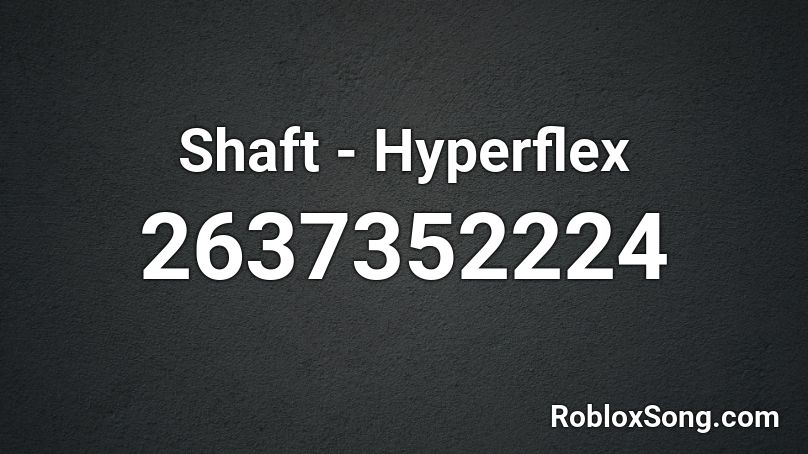 Shaft - Hyperflex Roblox ID