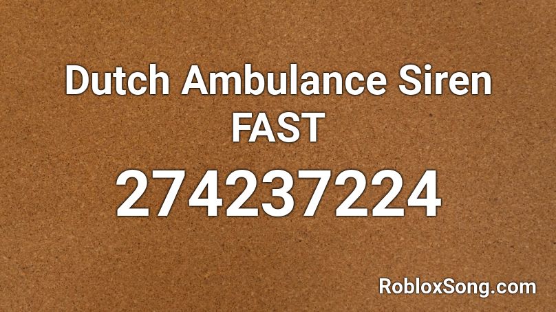 Dutch Ambulance Siren FAST Roblox ID