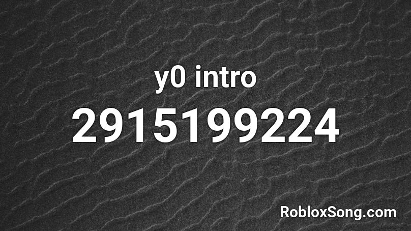 y0  intro Roblox ID