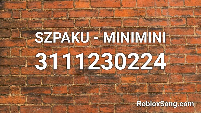 SZPAKU - MINIMINI Roblox ID