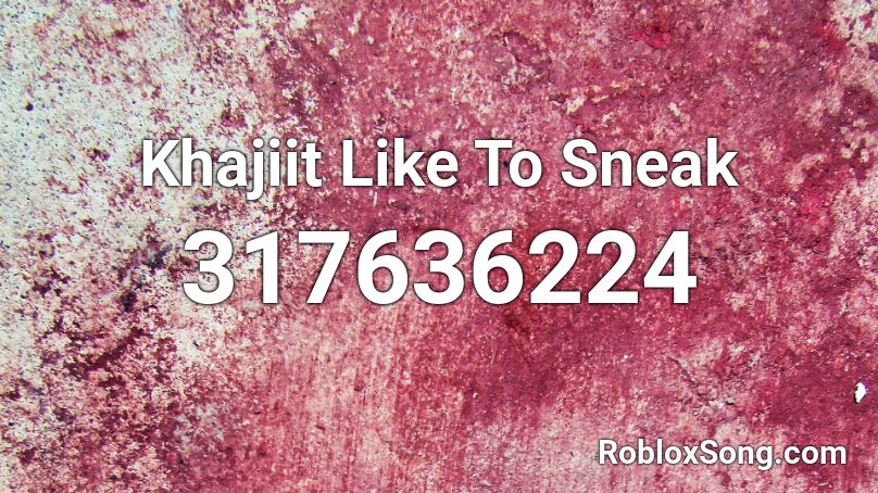 Khajiit Like To Sneak Roblox ID