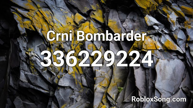 Crni Bombarder Roblox ID