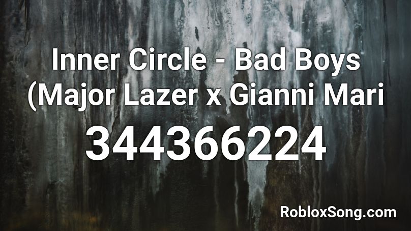 Inner Circle - Bad Boys (Major Lazer x Gianni Mari Roblox ID