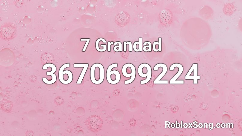 7 Grandad Roblox ID