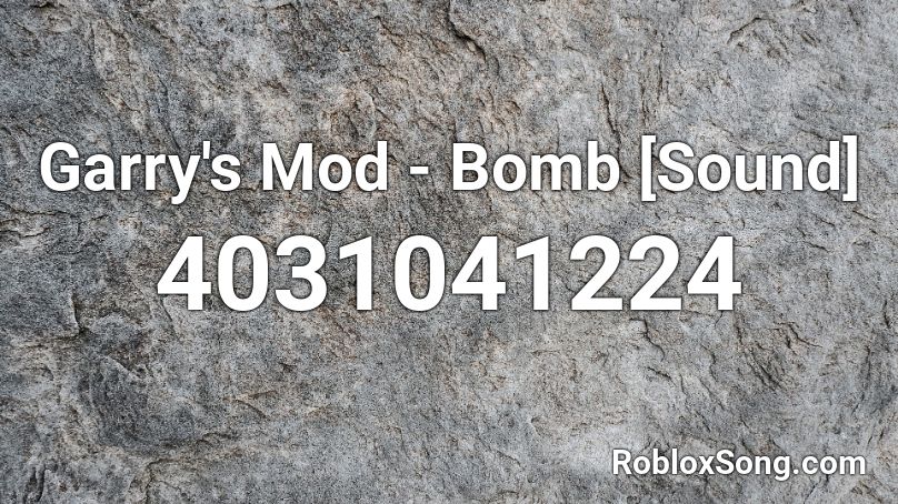 Garry's Mod -  Bomb [Sound] Roblox ID