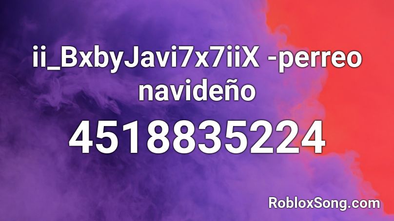 ii_BxbyJavi7x7iiX -perreo navideño Roblox ID