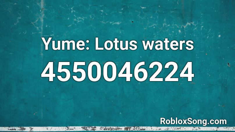 Yume: Lotus waters Roblox ID