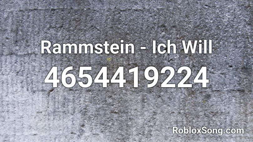 Rammstein - Ich Will Roblox ID