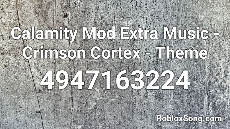 Calamity Mod Extra Music - Crimson Cortex - Theme  Roblox ID