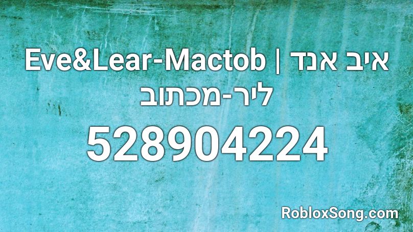 Eve&Lear-Mactob | איב אנד ליר-מכתוב Roblox ID