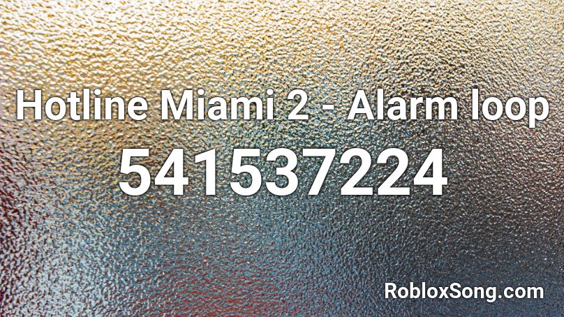 Hotline Miami 2 - Alarm loop Roblox ID