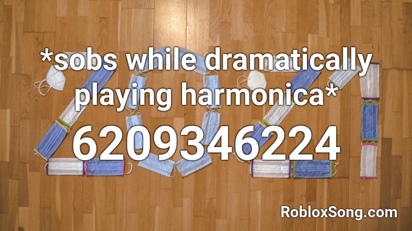 *sobs while dramatically playing harmonica* Roblox ID