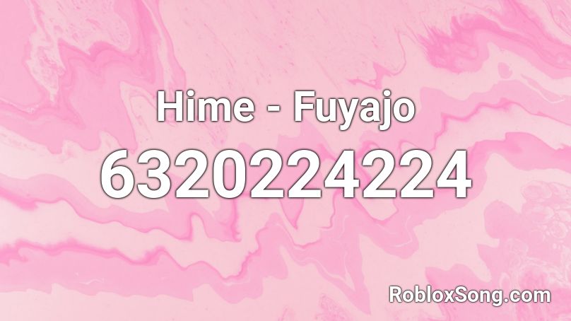 Hime - Fuyajo  Roblox ID