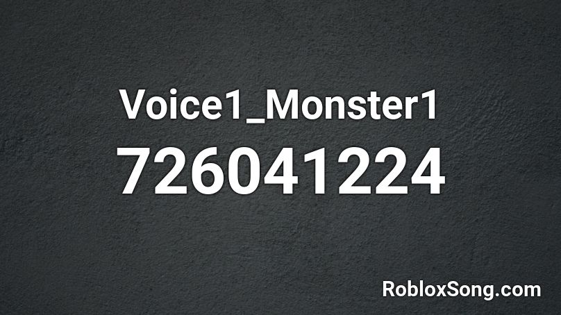 Voice1_Monster1 Roblox ID