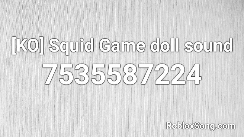 [KO] Squid Game doll sound Roblox ID