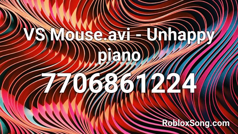 VS Mouse.avi - Unhappy piano Roblox ID